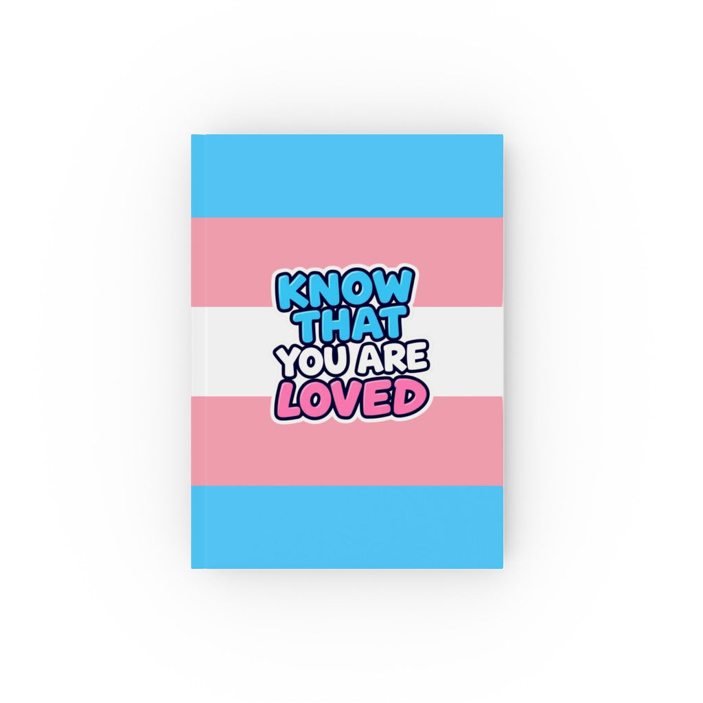 Trans Pride Know that You Are Loved Design Journal - Perfect for Gifts, Journaling, and Celebrations