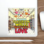 Classroom Walls Burst With Love Die-Cut Sticker