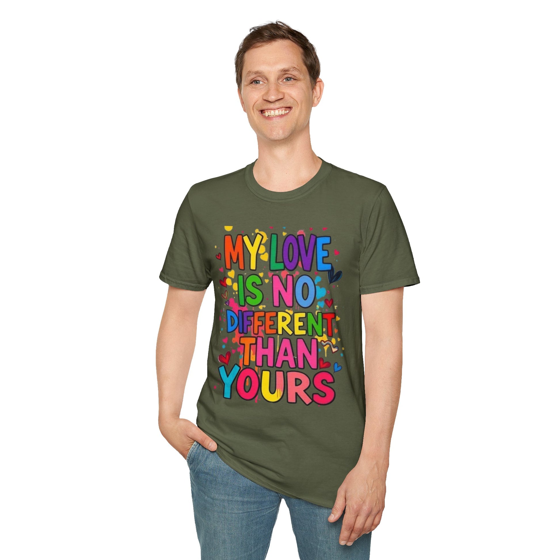 My Love is No Different Than Yours Pride Unisex T-Shirt