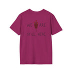 'We Are Still Here' Unisex Softstyle T-shirt