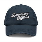 Distressed Dad Hat - Democracy Matters Embroidery