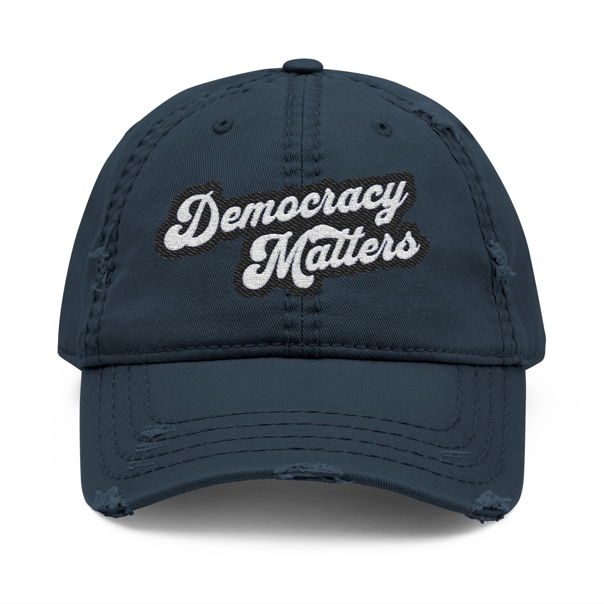 Distressed Dad Hat - Democracy Matters Embroidery