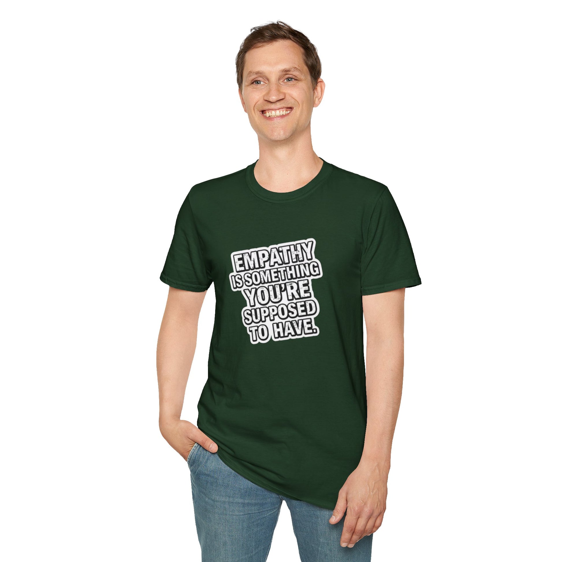 Empathy is Something You're Supposed to have Tee