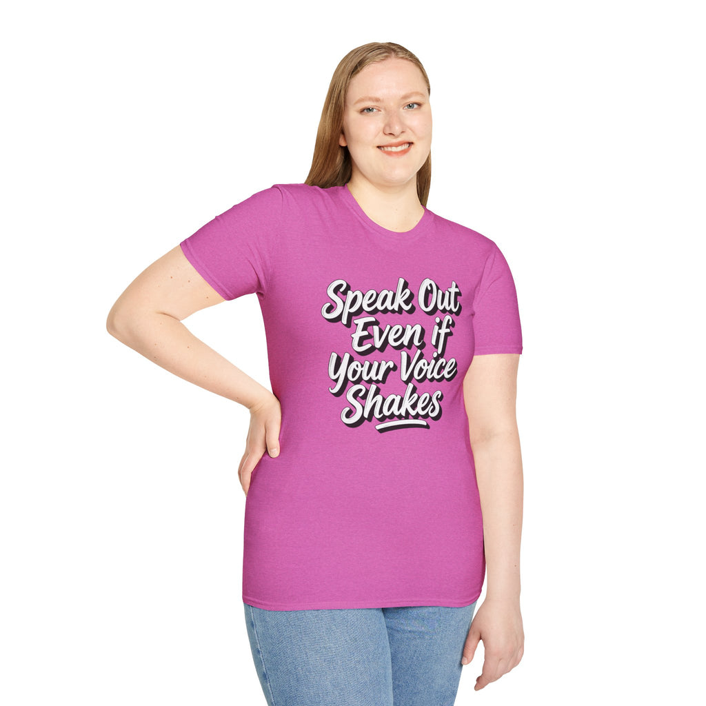 Speak Out T-Shirt Even If Your Voice Shakes