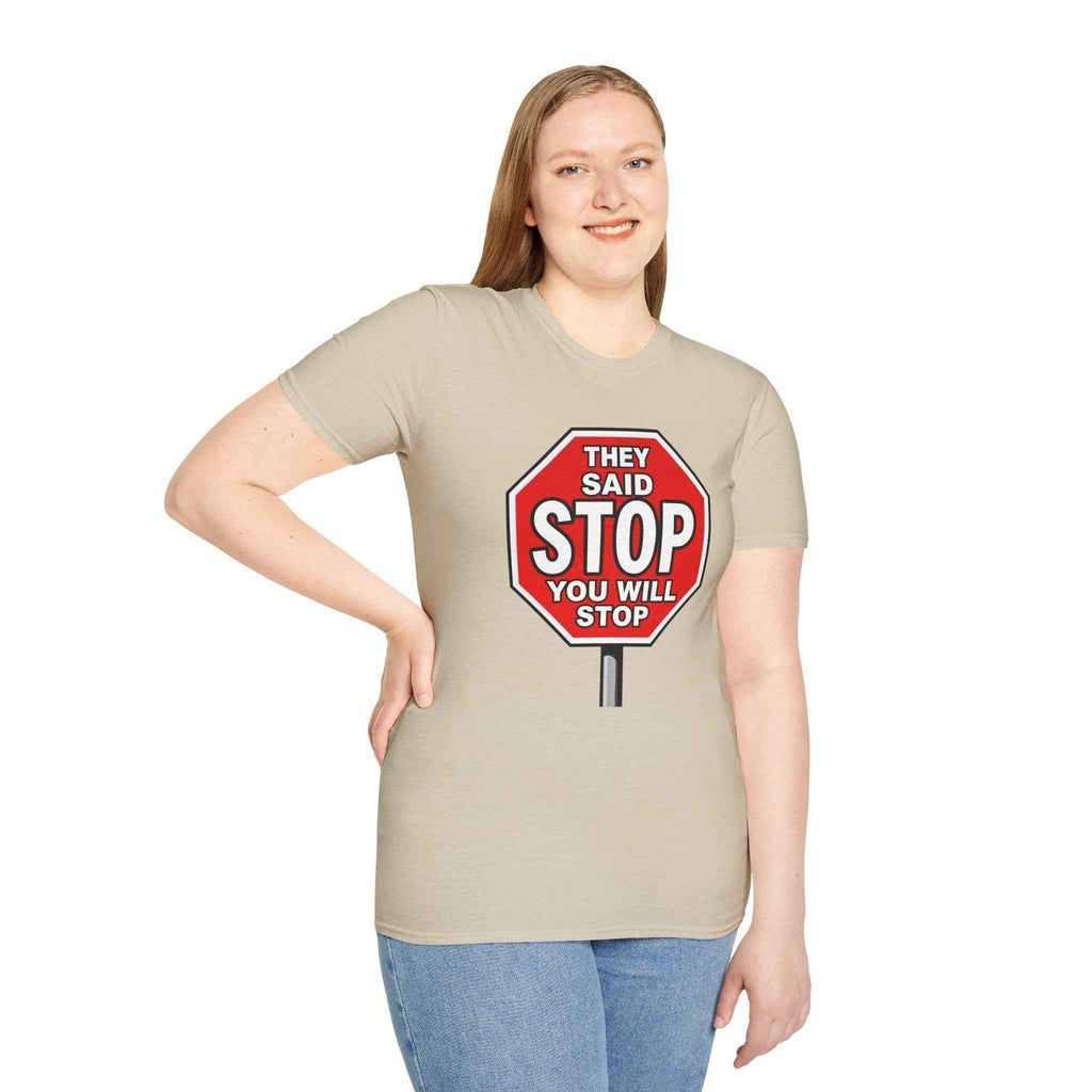 Consent Awareness T-Shirt — Front "They Said Stop You Will Stop"
