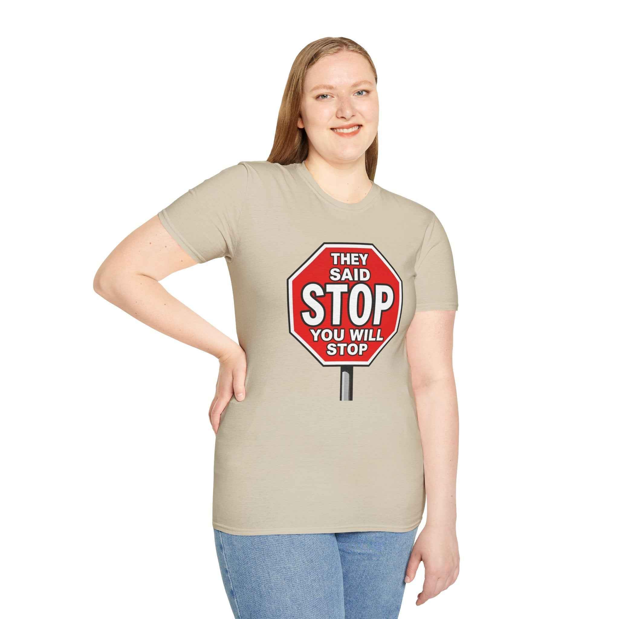 Consent Awareness T-Shirt — Front "They Said Stop You Will Stop"