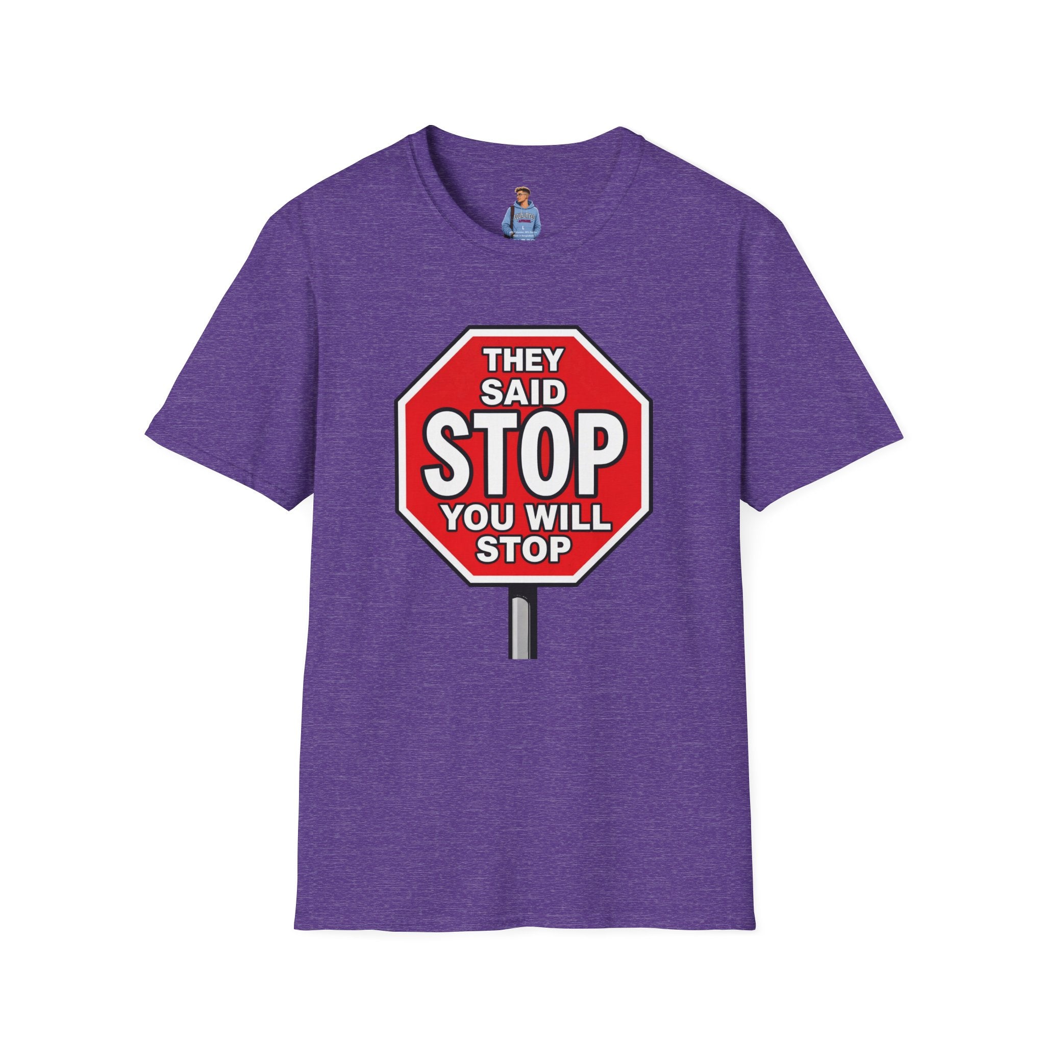 They Said Stop You Will Stop T-Shirt - Consent Awareness