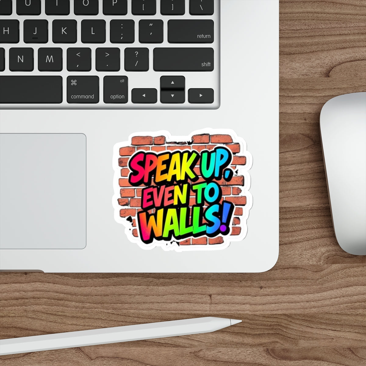 Vibrant Die-Cut Stickers - "Speak Up, Even to Walls!" - Perfect for Self-Expression & Decor