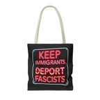 Keep Immigrants, Deport Fascists Tote Bag