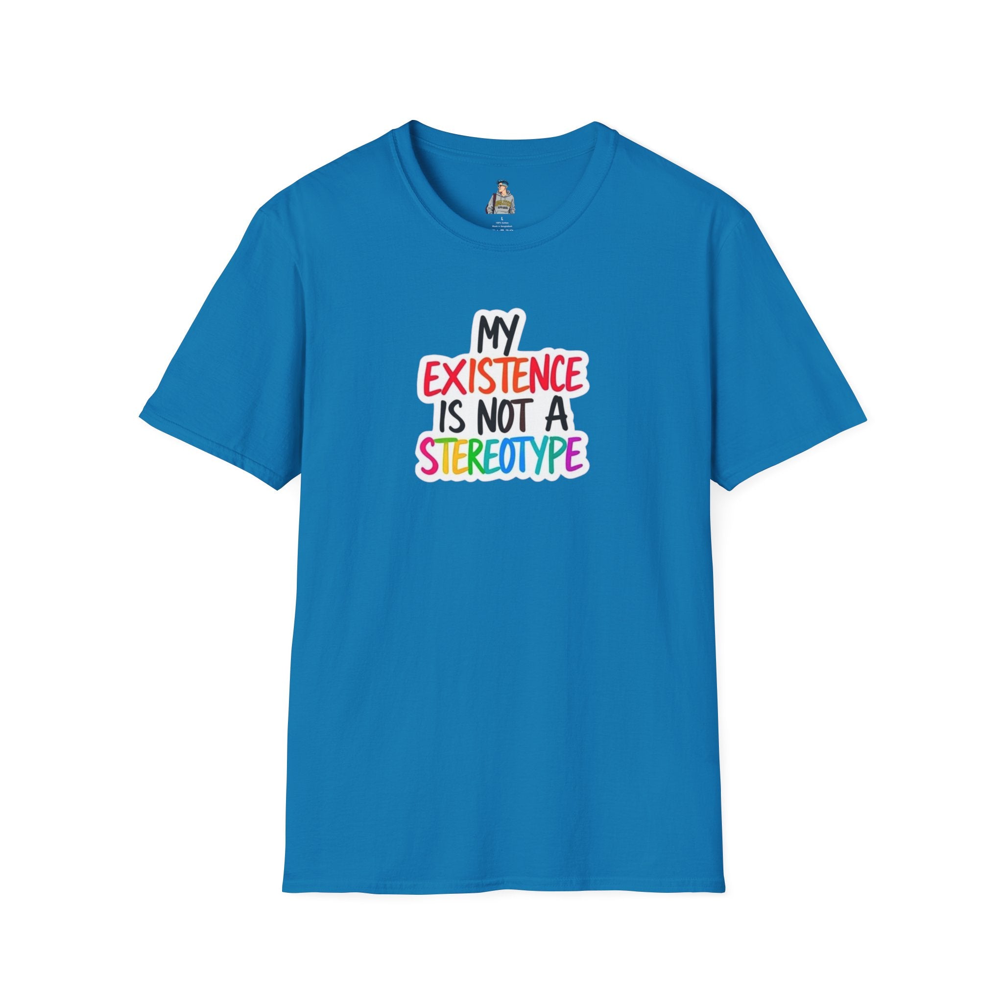 Inclusive Message T-Shirt - 'My Existence Is Not A Stereotype'