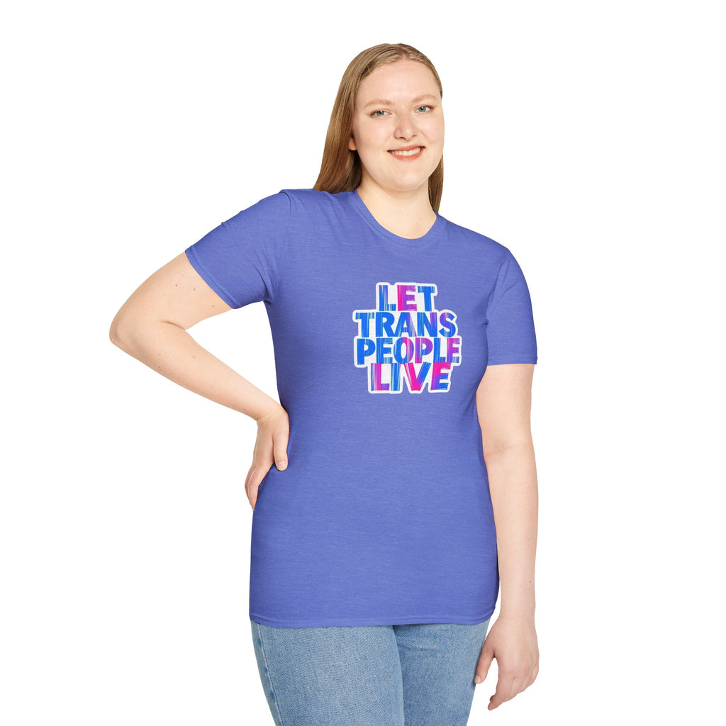 Let Trans People Live Unisex Softstyle T-Shirt - Supportive Statement Tee for LGBTQ+ Pride