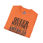 Queer History Is American — Graphic T-Shirt