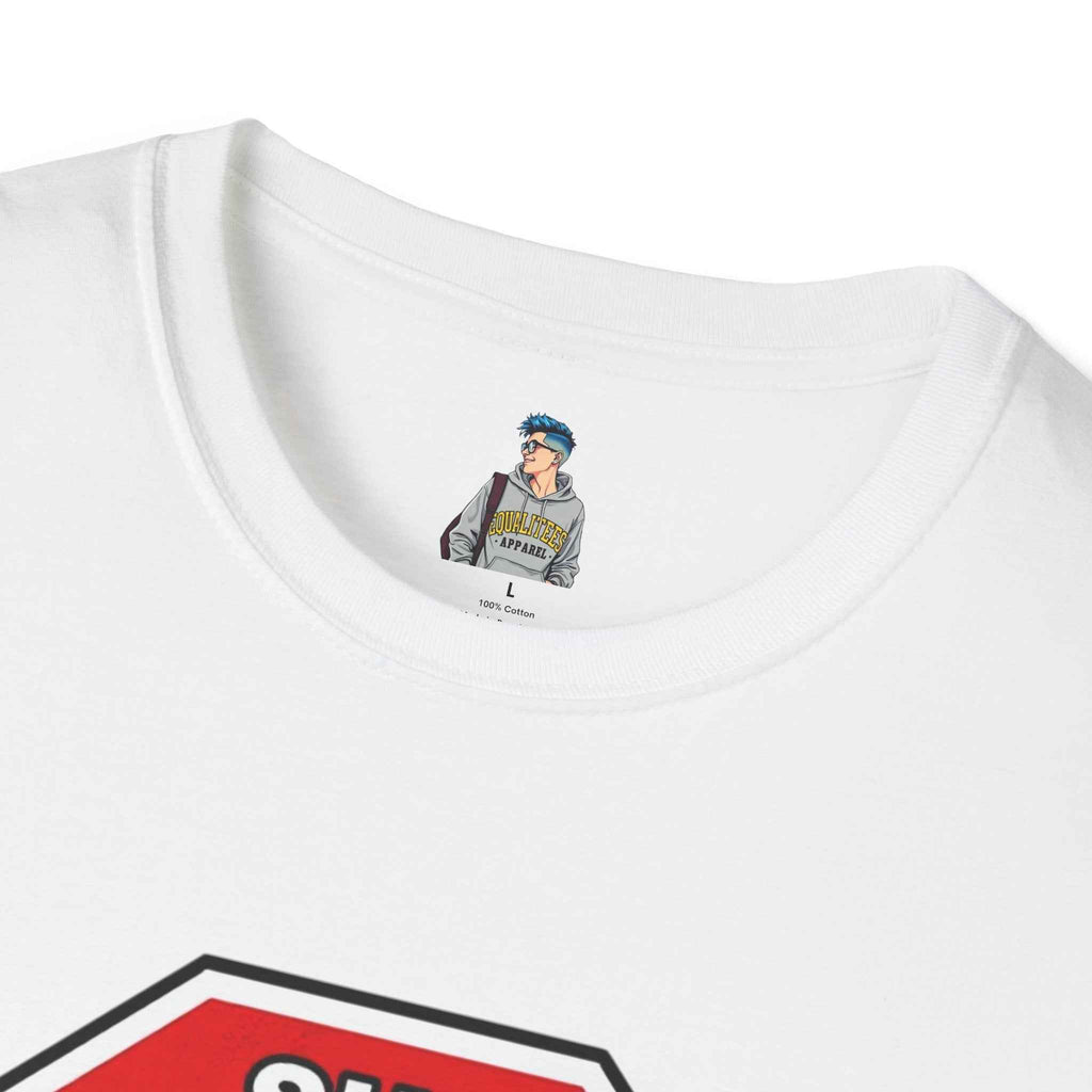 She Said STOP You Will Stop - Graphic tee