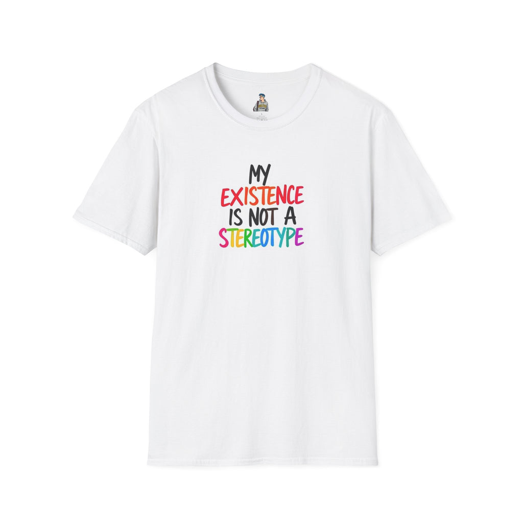 Inclusive Message T-Shirt - 'My Existence Is Not A Stereotype'