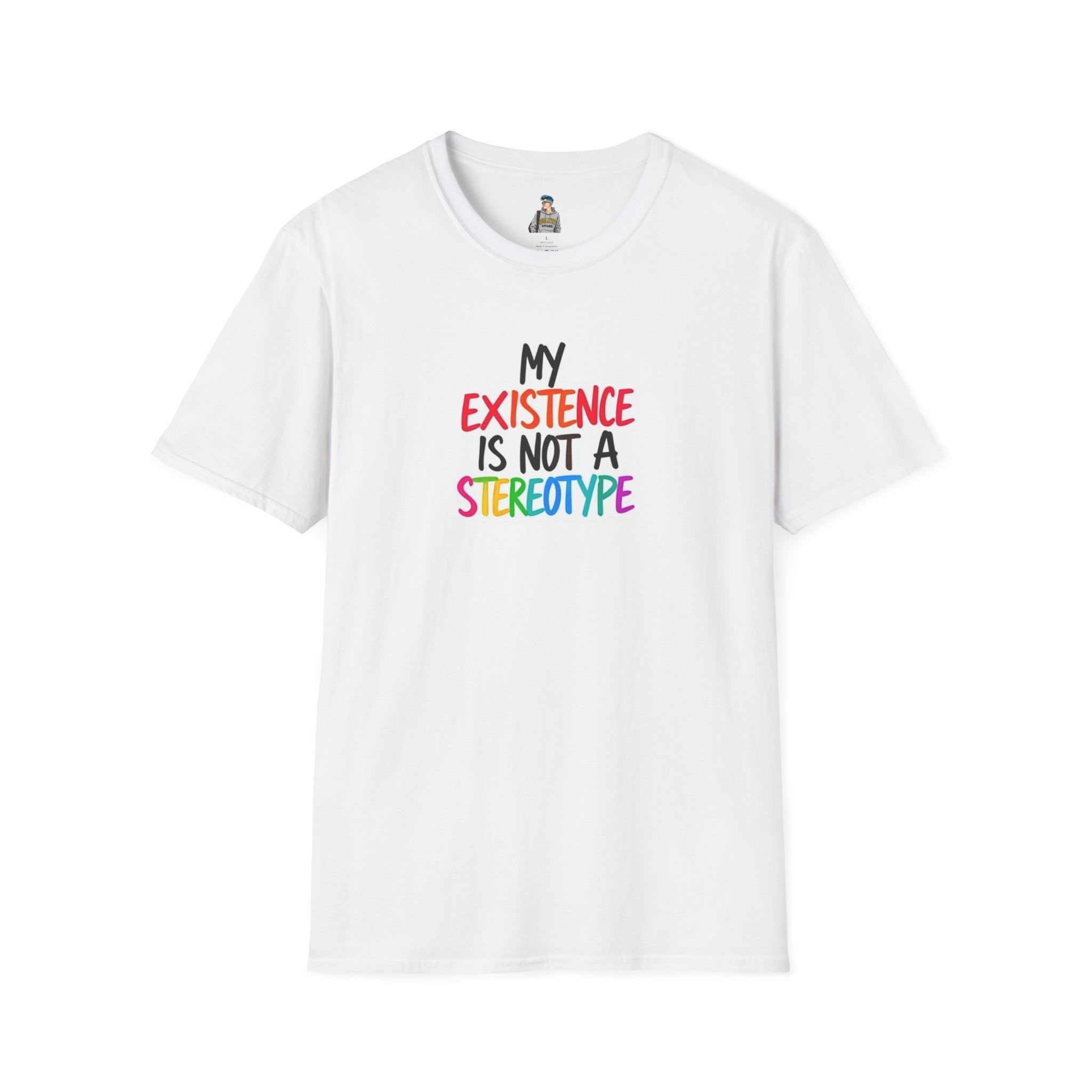 Inclusive Message T-Shirt - 'My Existence Is Not A Stereotype'