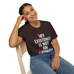 My Existence Is Not An Opinion T-Shirt — Trans Pride Statement Tee