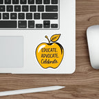 Motivational Die-Cut Stickers - Educate. Advocate. Celebrate. Perfect for Teachers & Advocates!