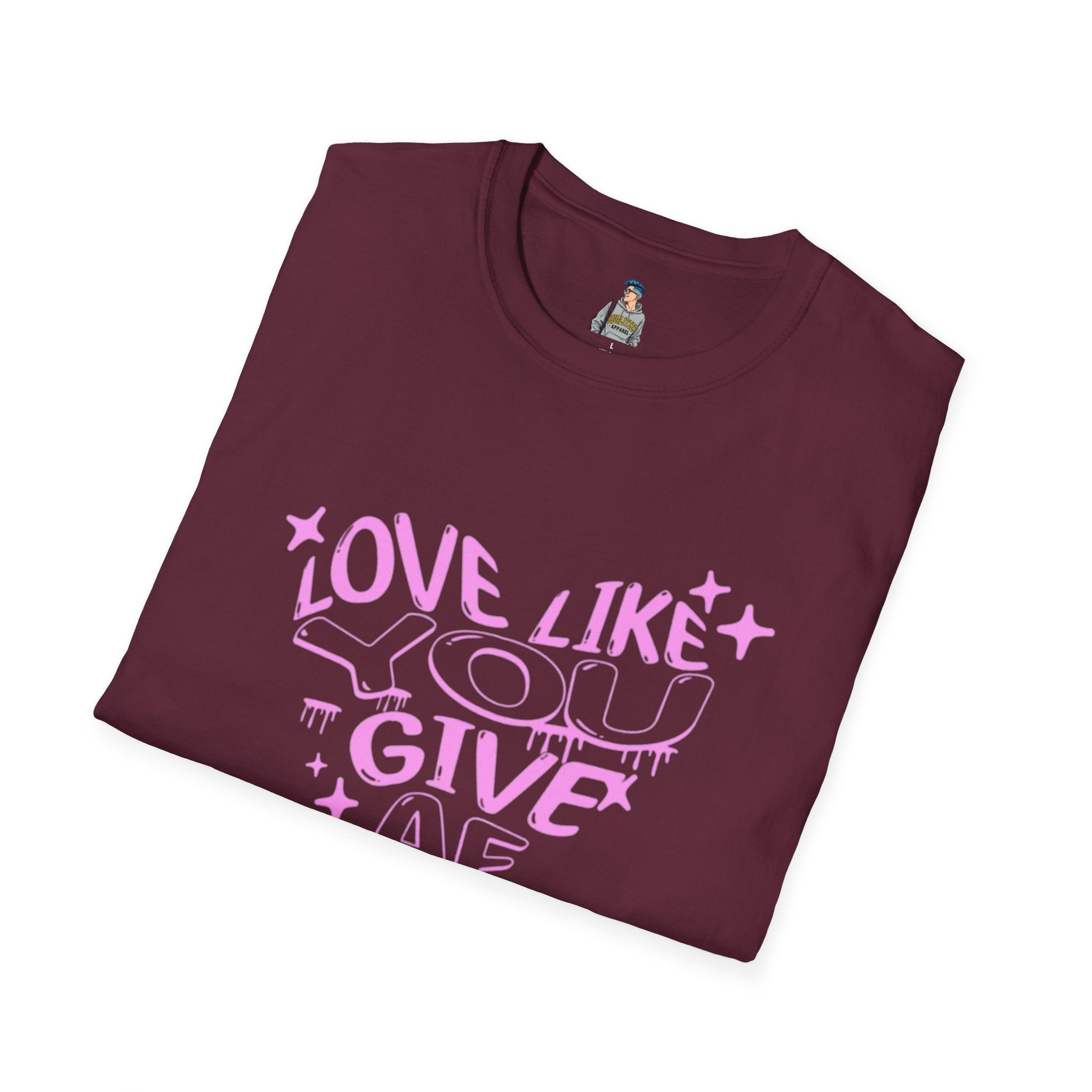 Love Like You Give AF! Unisex Softstyle T-Shirt