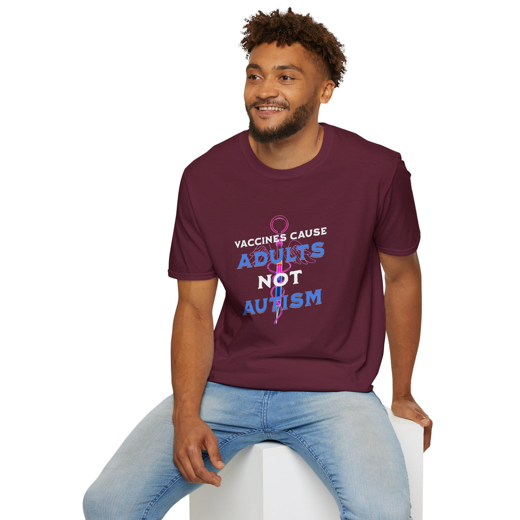 Vaccines Cause Adults Not Autism T-Shirt