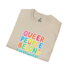 QUEER PEOPLE BELONG EVERYWHERE T-Shirt