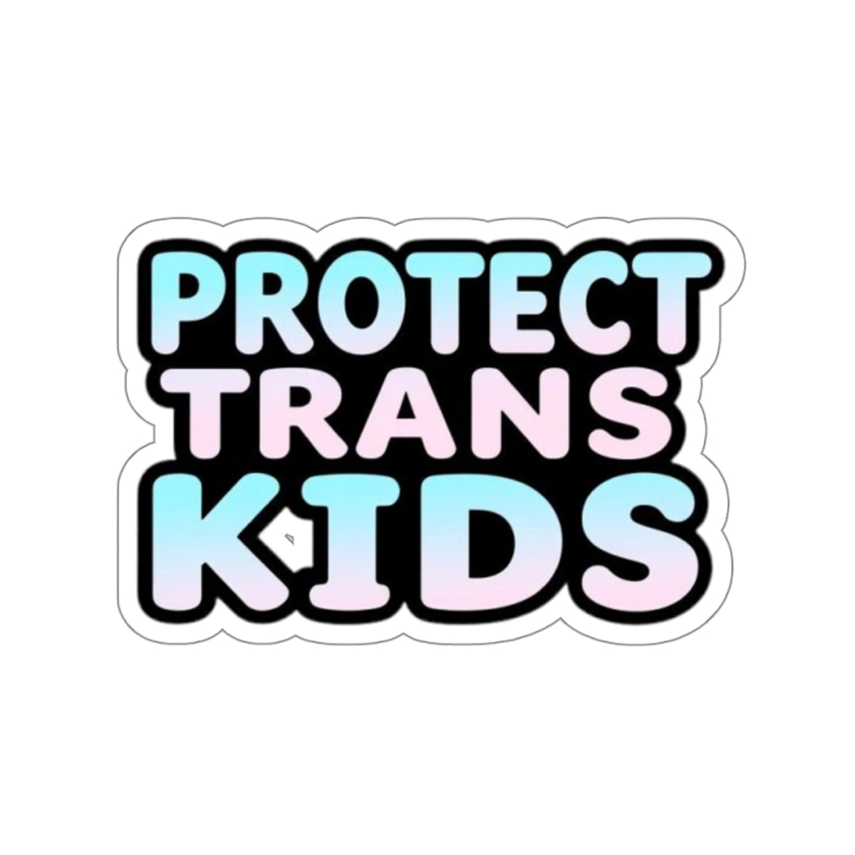 Die-Cut Stickers - PROTECT TRANS KIDS