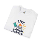 Live Laugh Lighter Fluid T-Shirt