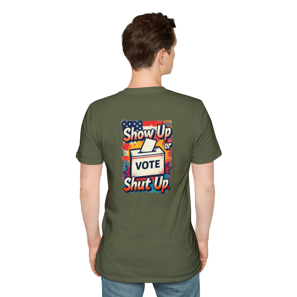 Vote T-Shirt — “Show Up or Shut Up” Patriotic Election Tee