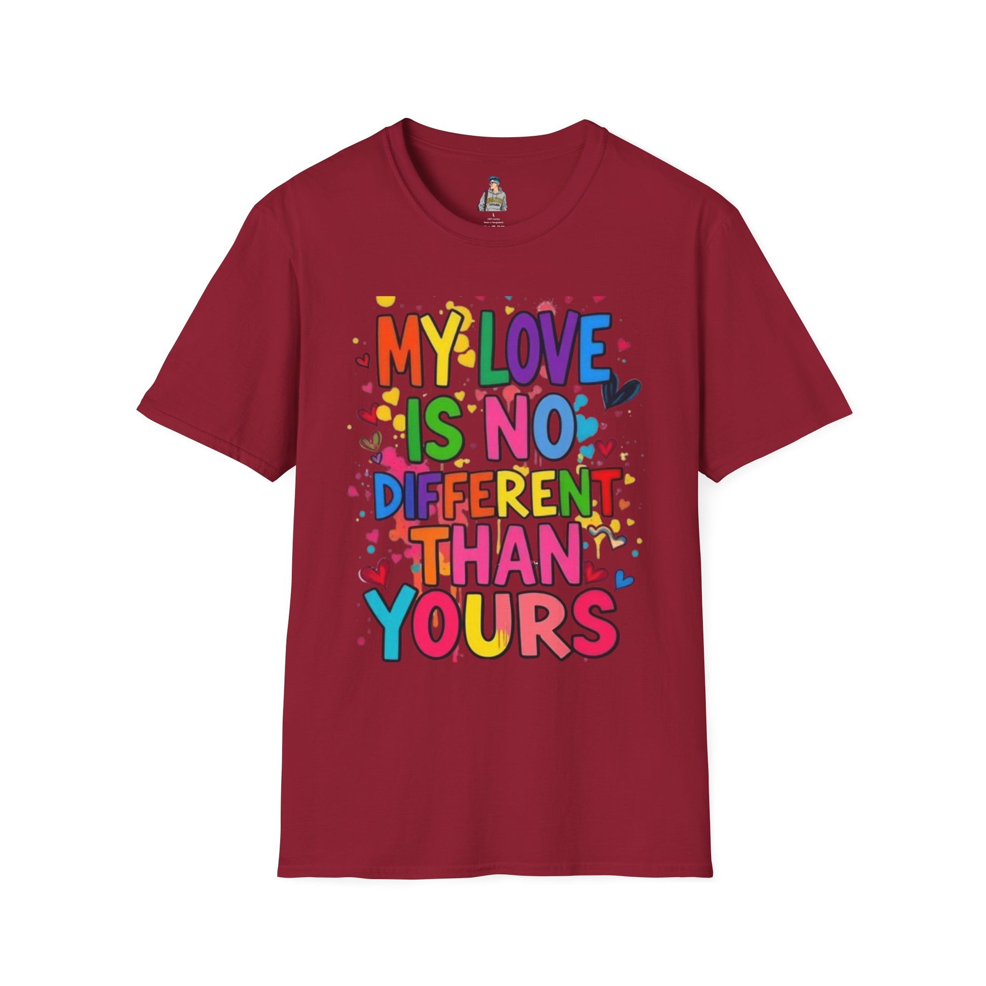 My Love is No Different Than Yours Pride Unisex T-Shirt