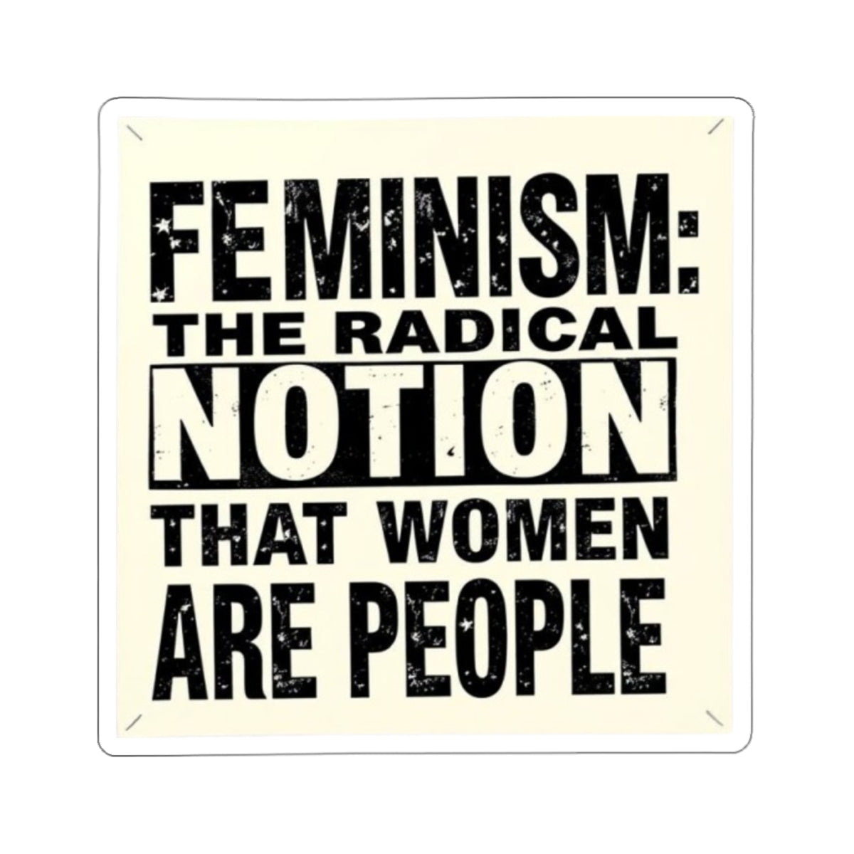 Die-Cut Stickers - FEMINISM: THE RADICAL NOTION THAT WOMEN ARE PEOPLE