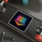Inspiring Die-Cut Stickers - 'Educate. Advocate. Celebrate.' - Perfect for Students and Activists