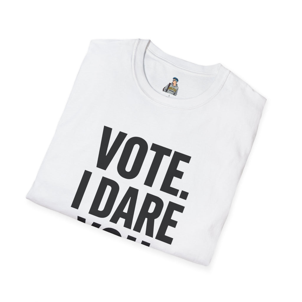 Vote. I Dare You. T-Shirt