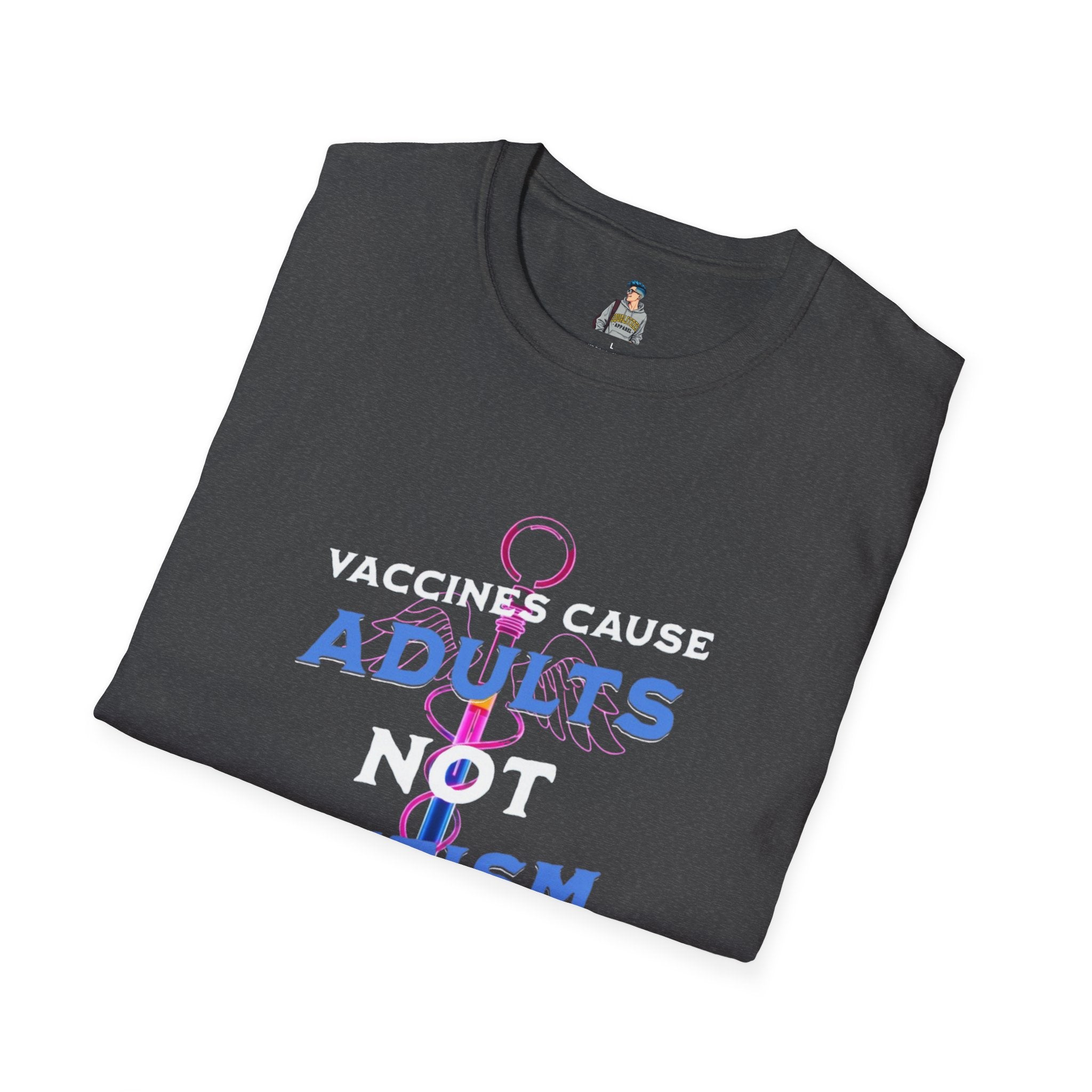 Unisex Softstyle T-Shirt - "Vaccines Cause Adults Not Autism" Statement Tee