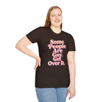 Some People Are Gay, Get Over It T-Shirt