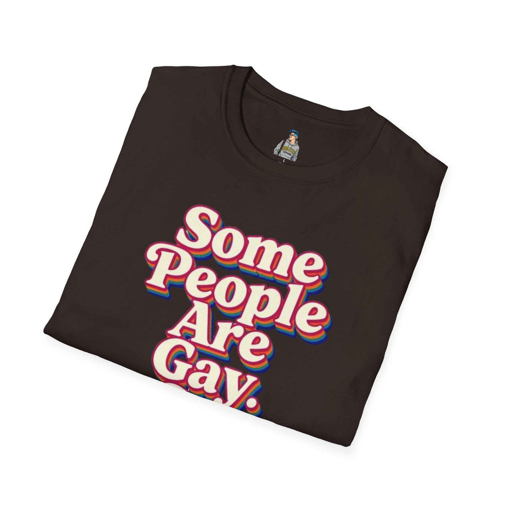 Some People Are Gay, Get Over It T-Shirt