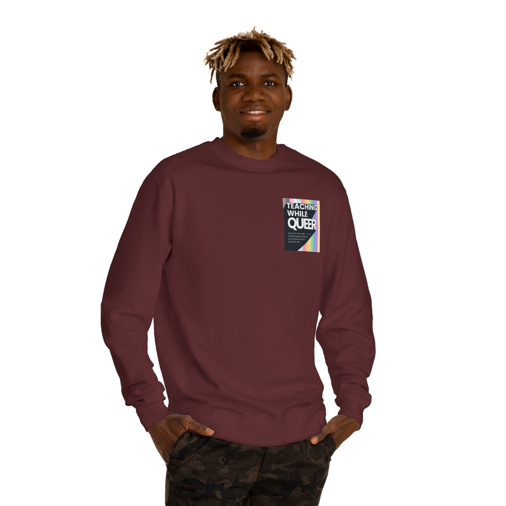 Teaching While Queer Unisex Sweatshirt