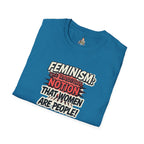 FEMINISM: The Radical Notion that Women are People Unisex Softstyle T-Shirt - Empowering Graphic Tee for Activists