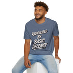 Radicalized by Basic Decency T-Shirt | Social Justice Slogan Shirt