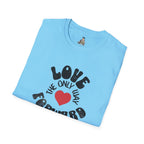 Love is the Only Way Forward Unisex Softstyle T-Shirt - Positive Vibes for Everyday Wear