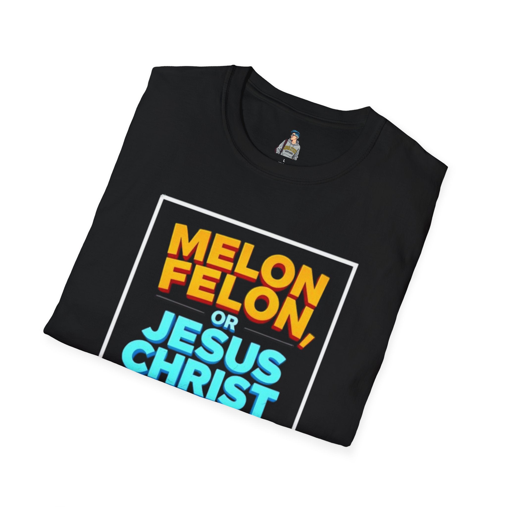 Political Unisex T-Shirt - Melon Felon or Jesus Christ? You Can't Follow Both