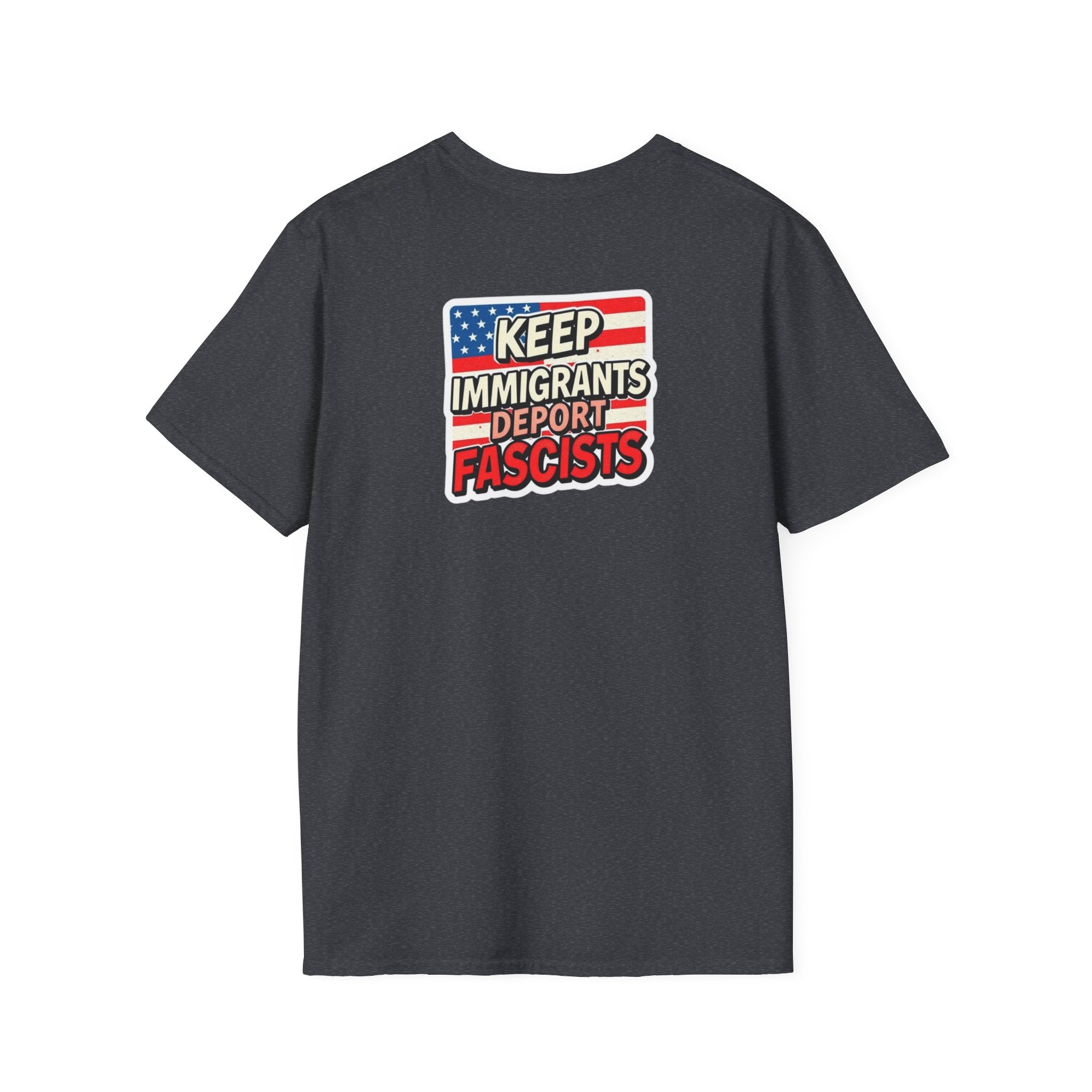Keep Immigrants Deport Fascists Unisex Softstyle T-Shirt