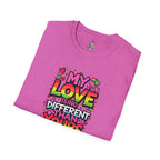 My Love Is No Different Than Yours Unisex Softstyle T-Shirt - Colorful & Fun Graphic Tee