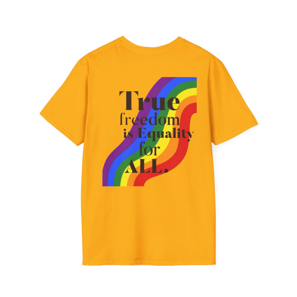 Pride-Theme Unisex Softstyle T-Shirt - "True freedom is Equality for ALL"