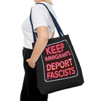 Keep Immigrants, Deport Fascists Tote Bag