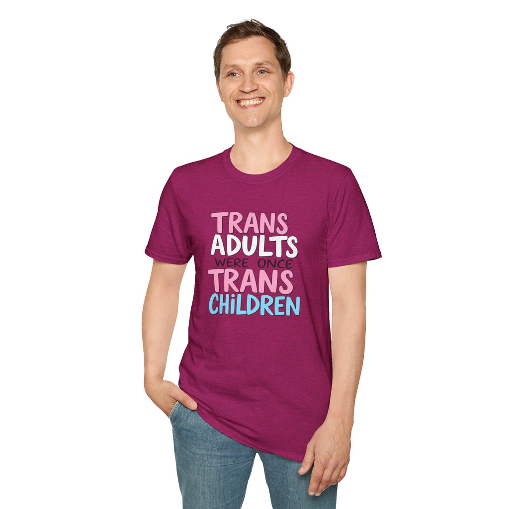 Trans Adults Were Once Trans Children Unisex Tee