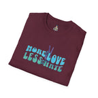 More Love Less Hate T-Shirt