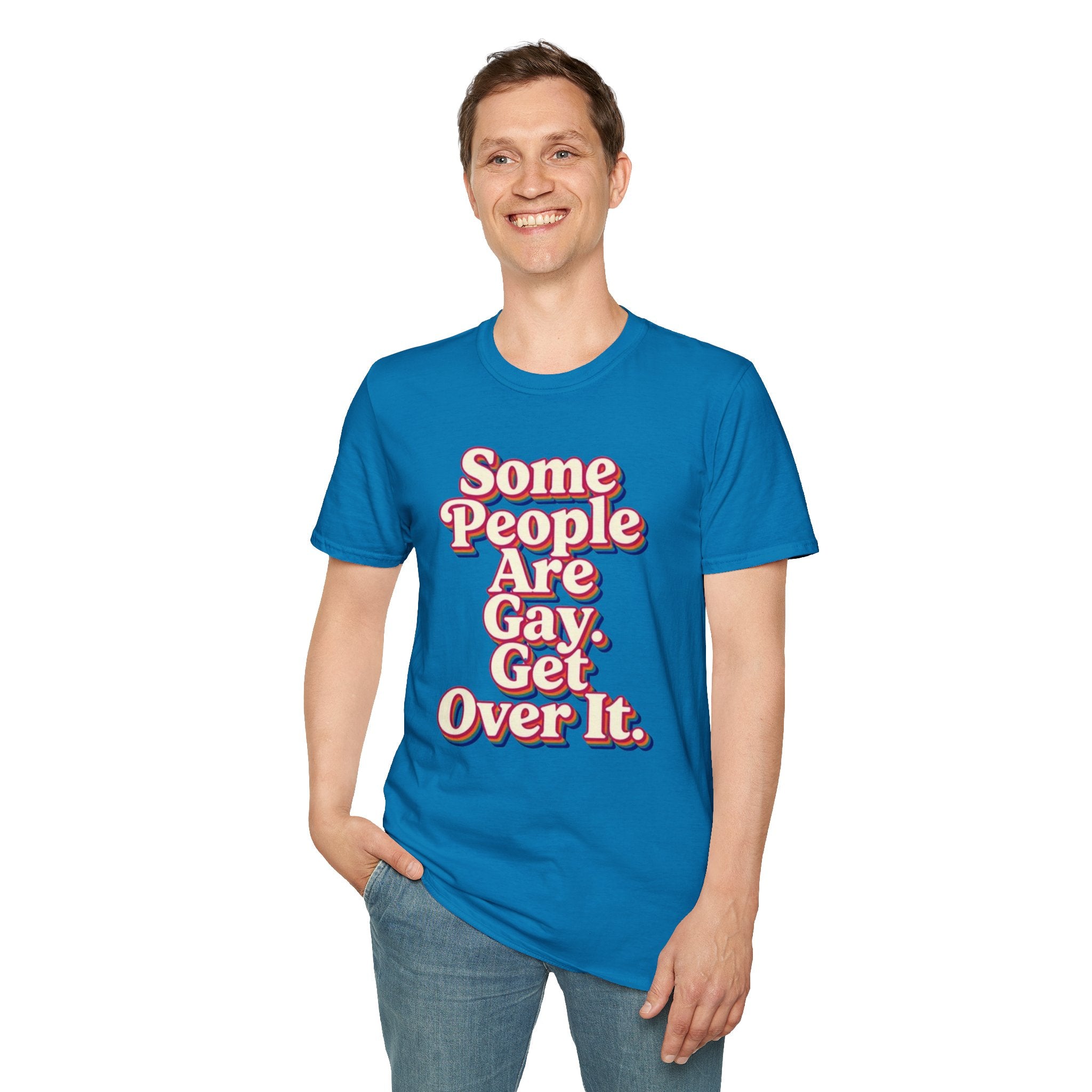 Some People Are Gay, Get Over It T-Shirt