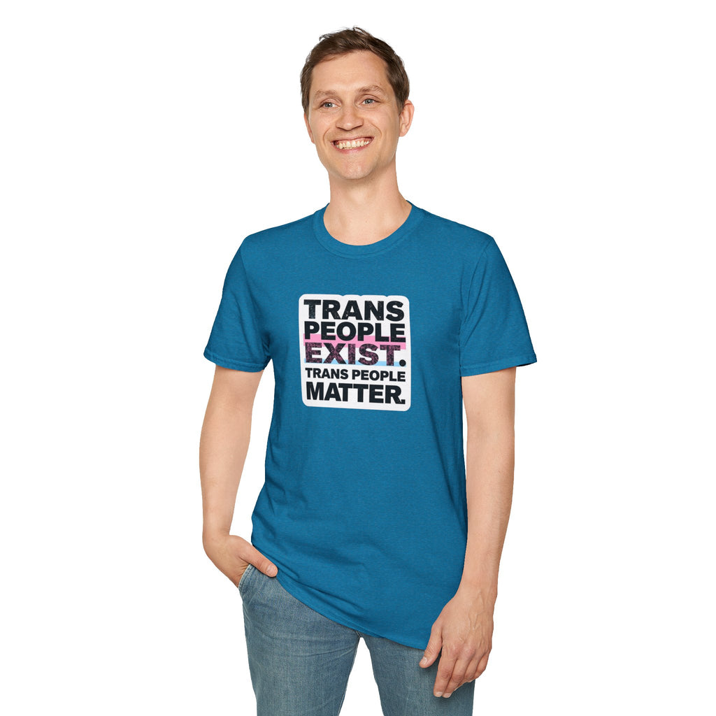 Trans People Exist T-Shirt