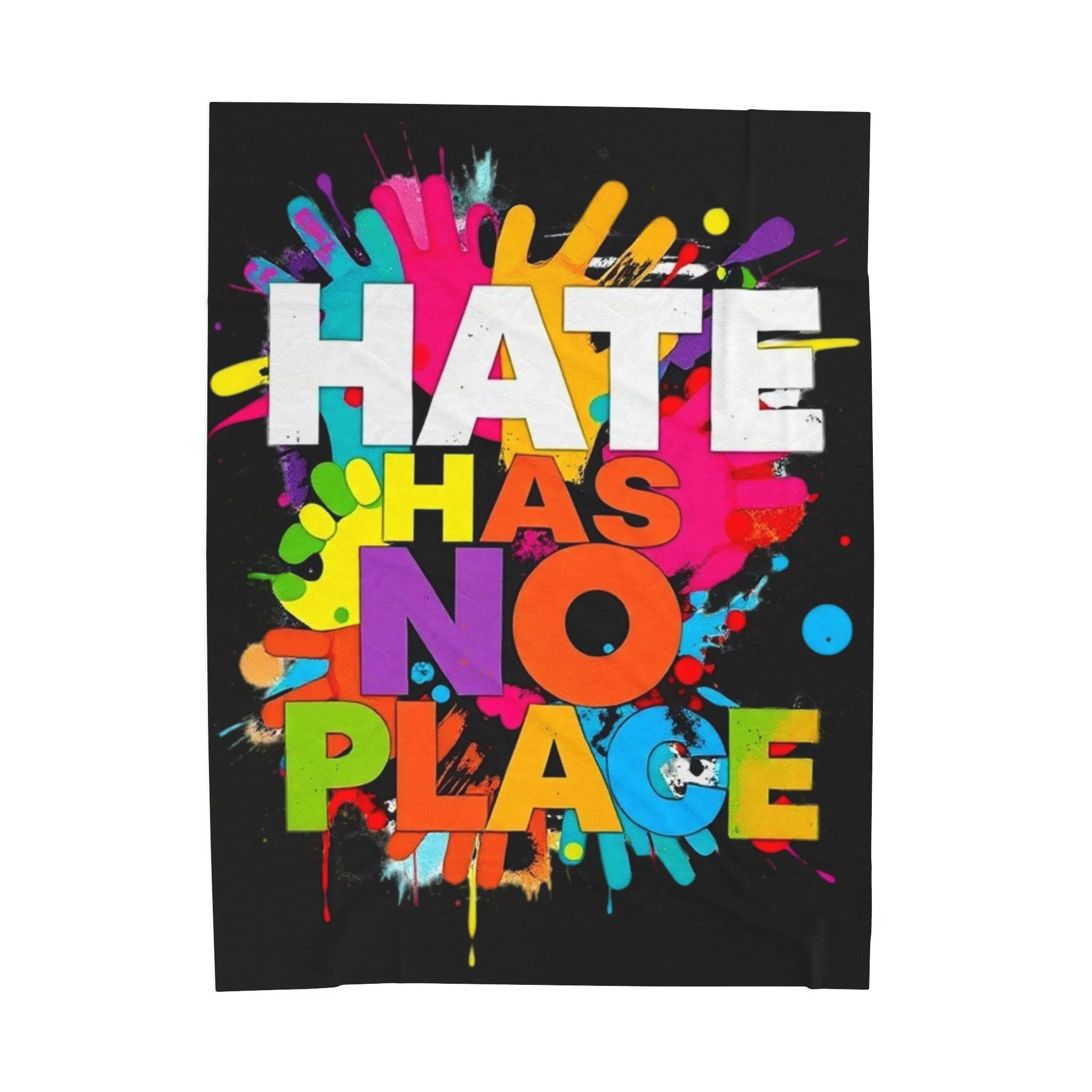 Hate has No Place Color Splash Velveteen Plush Blanket – For Comfort and Warmth