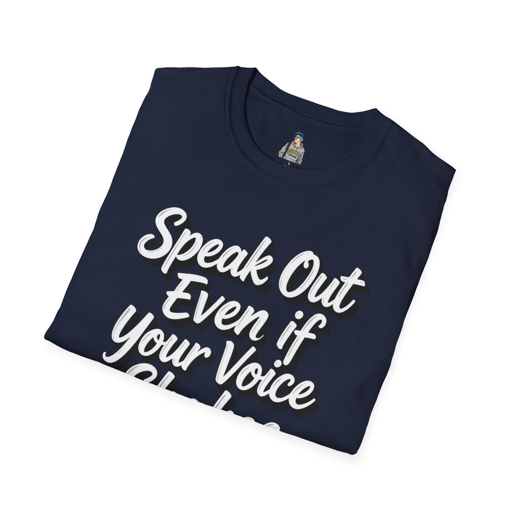 Speak Out T-Shirt Even If Your Voice Shakes