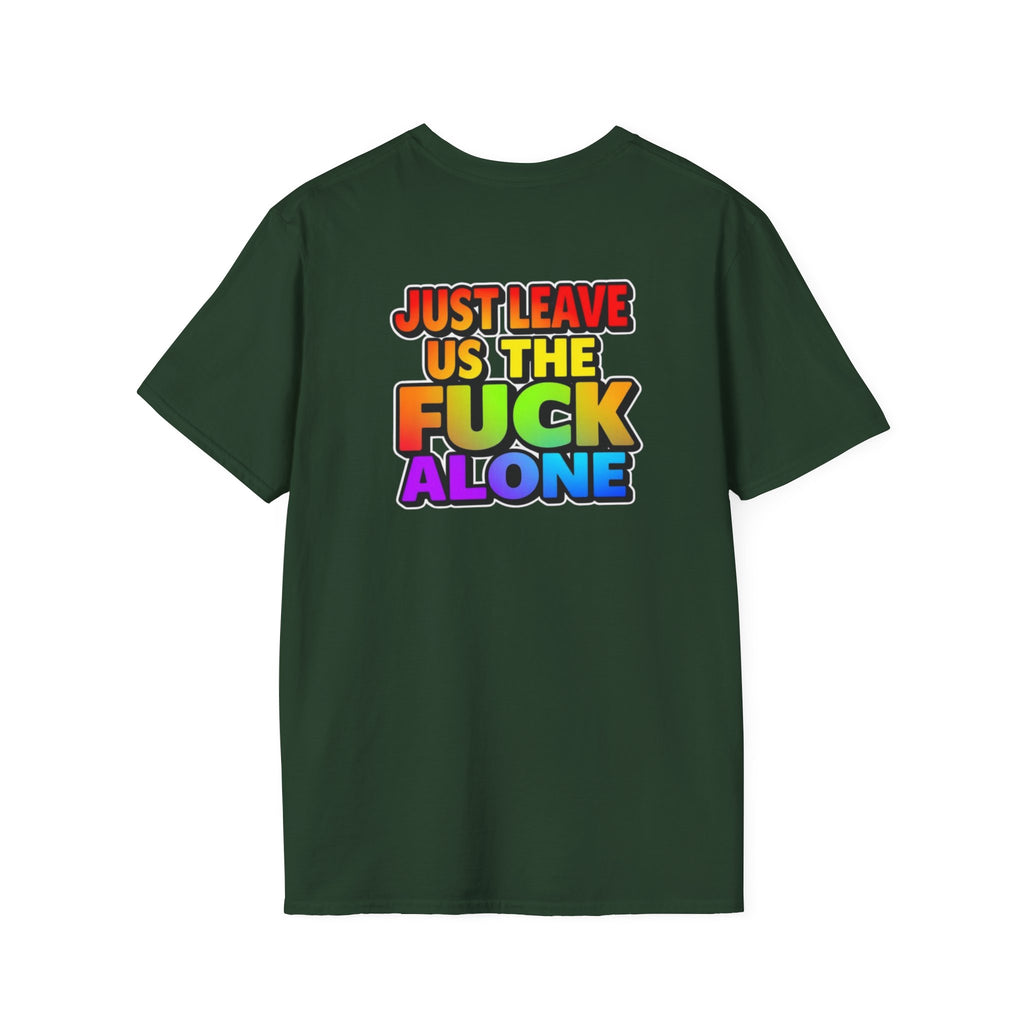 We are WHO We Are Just Leave Us tf Alone Pride Tee